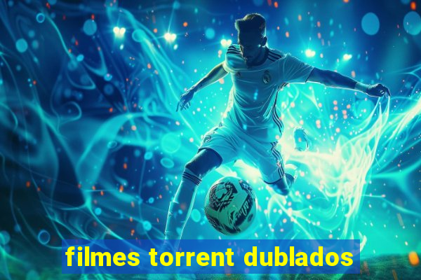 filmes torrent dublados